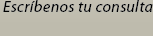 Escr&iacute;benos tu consulta