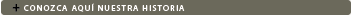 Conozca aqu&iacute; nuestra historia